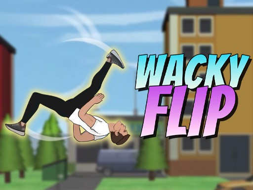 Wacky Flip Preview